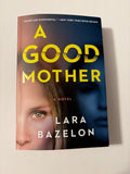 A Good Mother by Lara Bazelon
