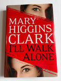 I'll Walk Alone by Mary Higgins Clark