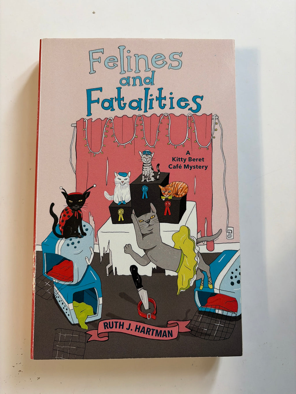 Felines and Fatalities by Ruth J. Hartman