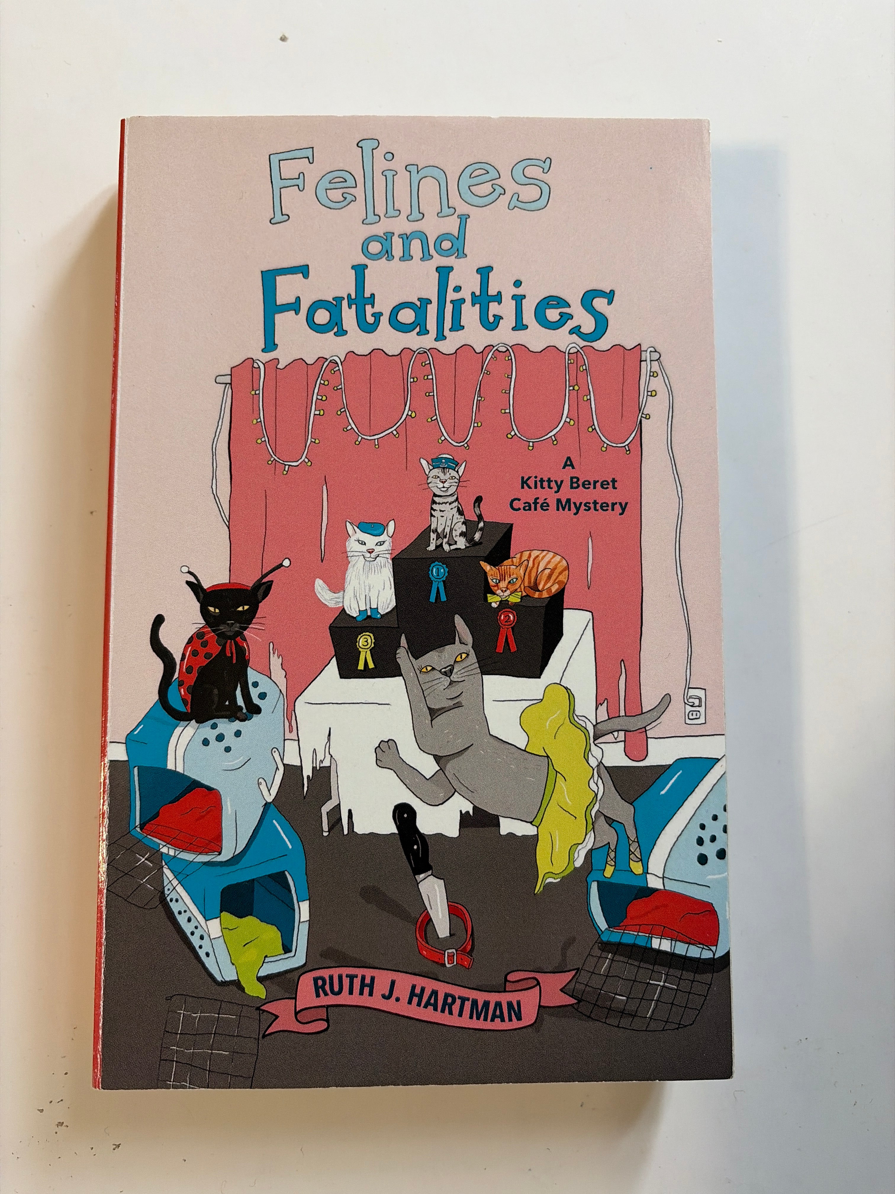 Felines and Fatalities by Ruth J. Hartman