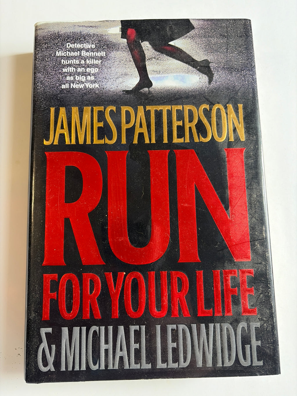 Run for Your Life by James Patterson & Michael Ledwidge