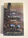 Call me Elizabeth Lark by Melissa Colasanti