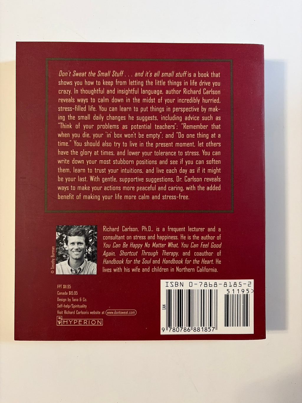Don't Sweat the Small Stuff... and its all small stuff by Richard Carlson, PH.D