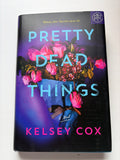 Pretty Dead Things by Kelsey Cox