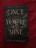 Once You're Mine (Book 1 of 2) by Morgan Bridges