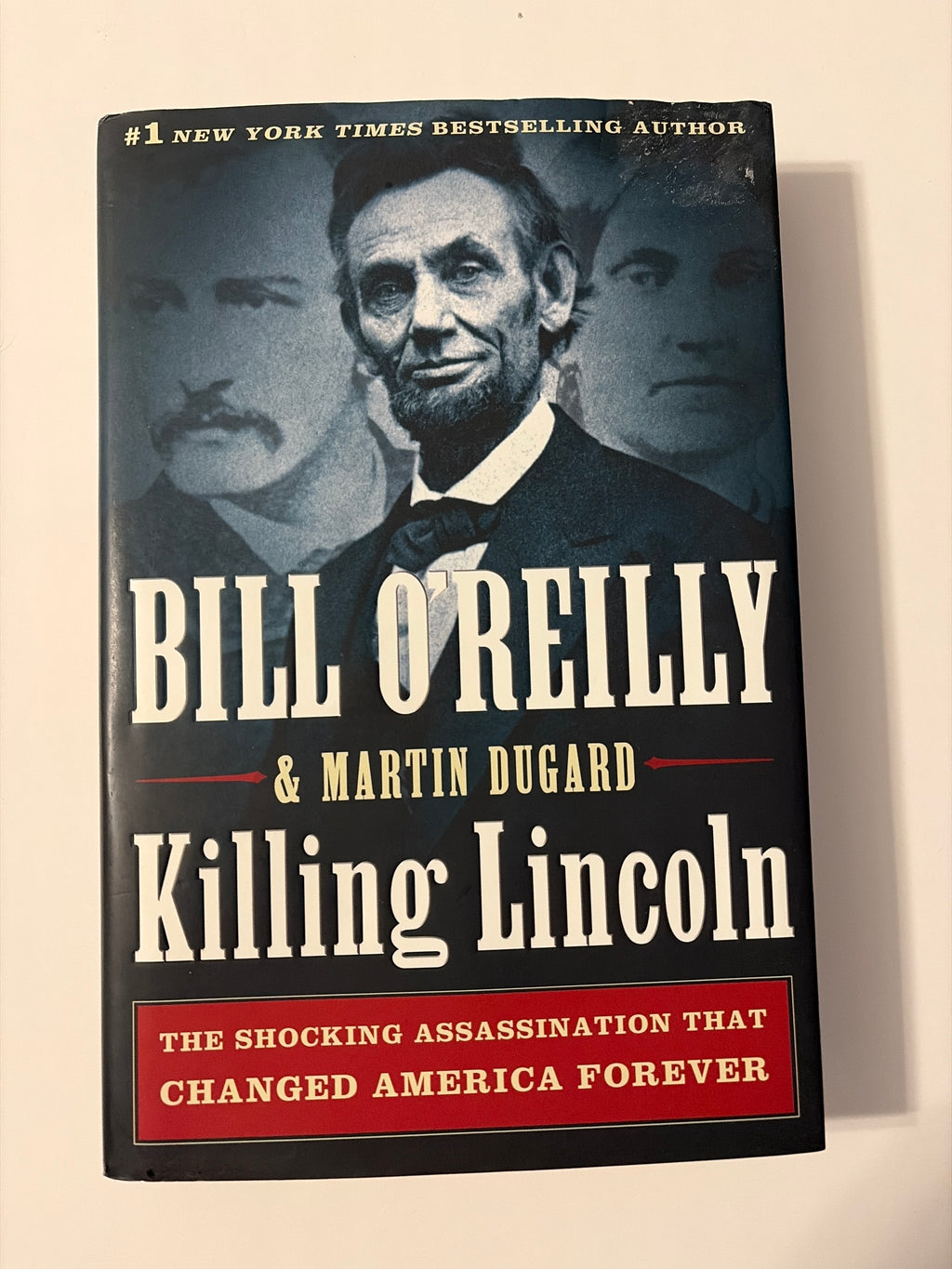 Killing Lincoln by Bill O'Reilly & Martin Dugard