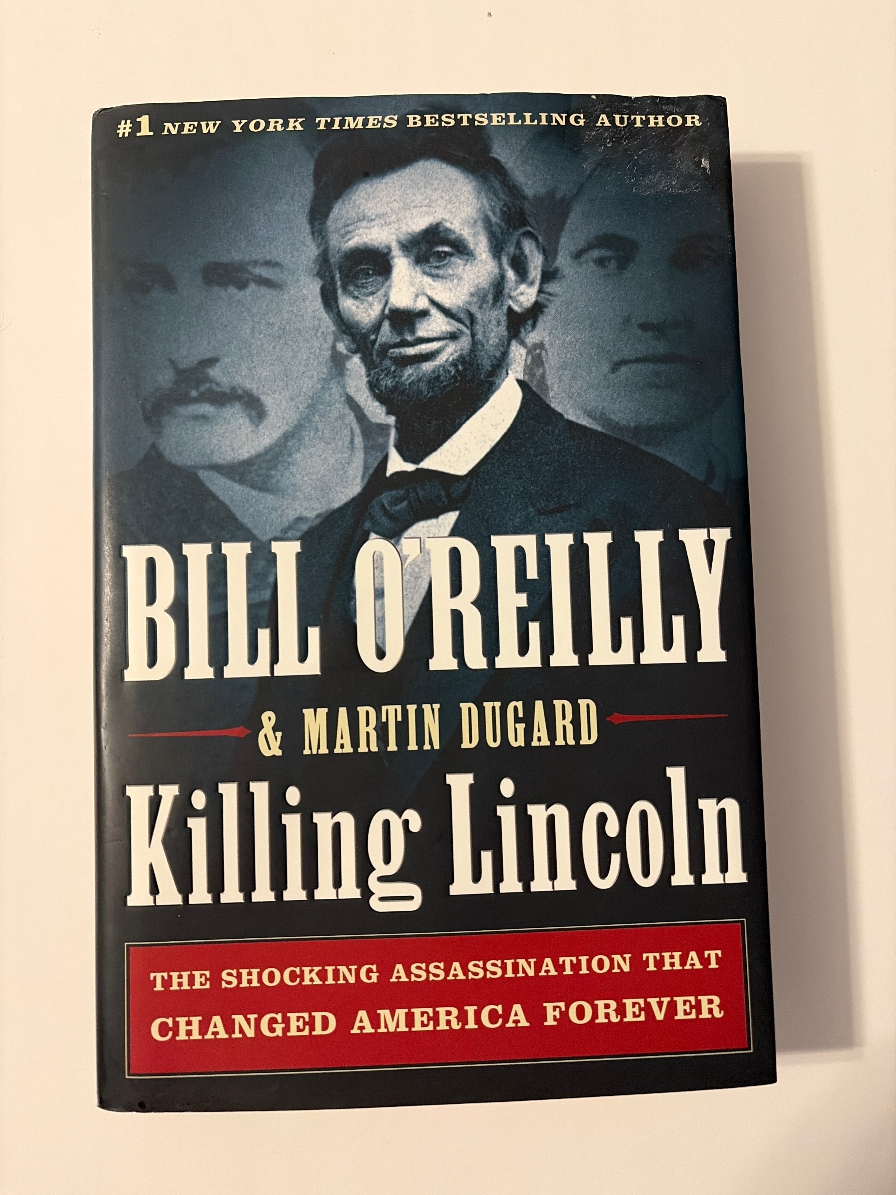 Killing Lincoln by Bill O'Reilly & Martin Dugard