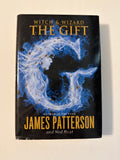 Witch & Wizard the Gift by James Patterson & Ned Rust