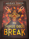 The Things Gods Break (Sprayed Edge) by Abigail Owen