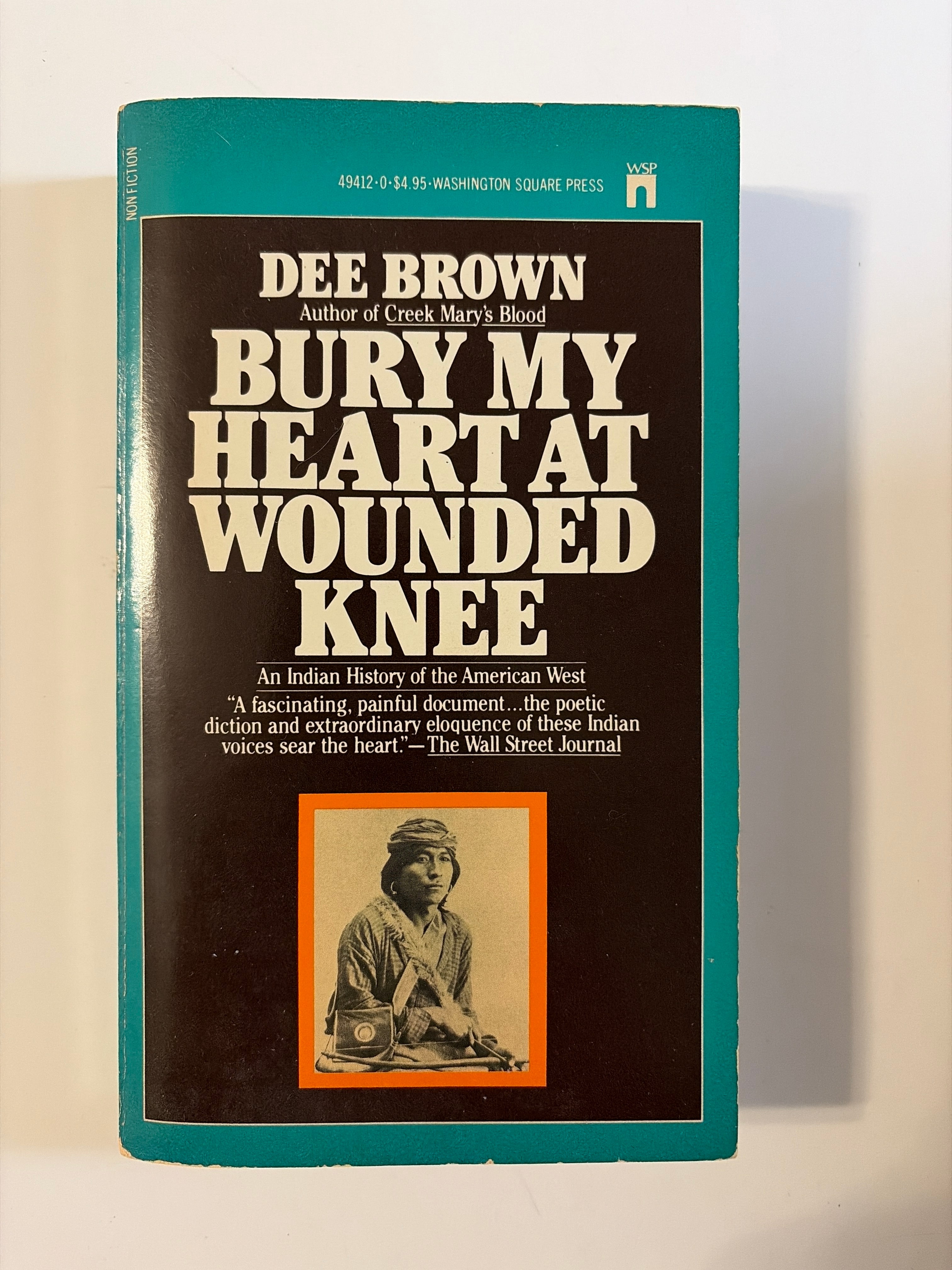 Bury my Heart at Wounded Knee by Dee Brown