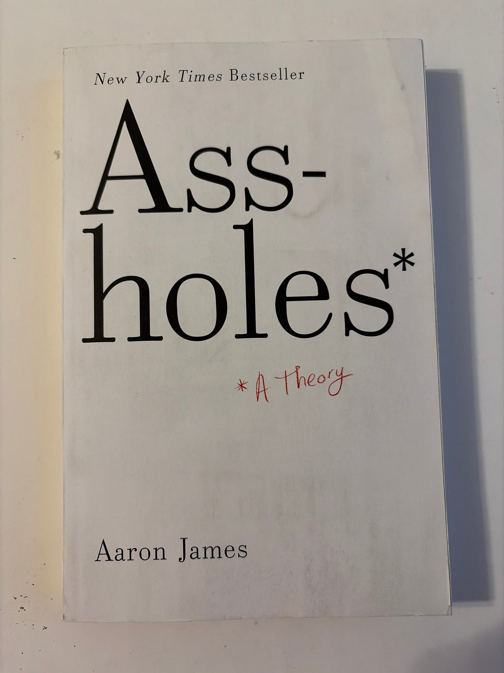 Assholes, a Theory by Aaron James