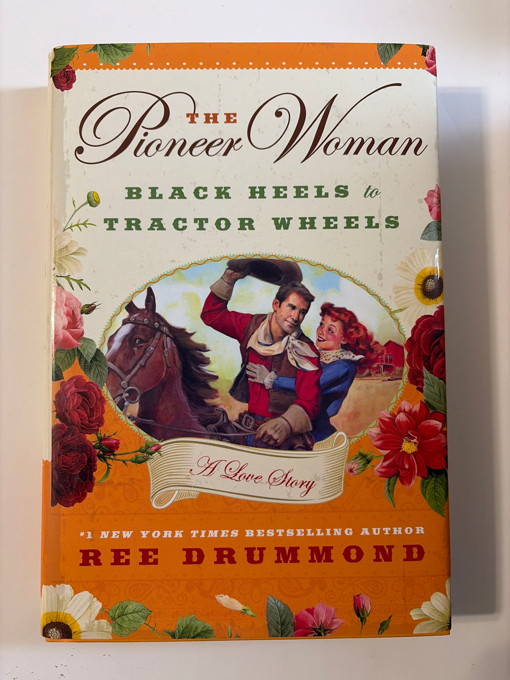 Black Heels to Tractor Wheels by Ree Drummond