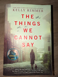 The Things We Cannot Say by Kelly Rimmer