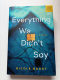 Everything we Didn't Say by Nicole Baart